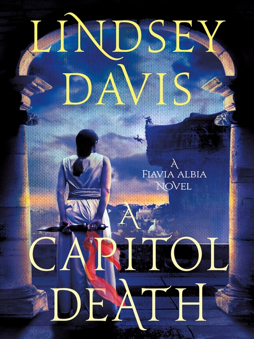 Title details for A Capitol Death by Lindsey Davis - Available